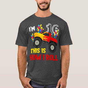 Camiseta Eu tenho 16º e é assim que eu faço o Monster Truck