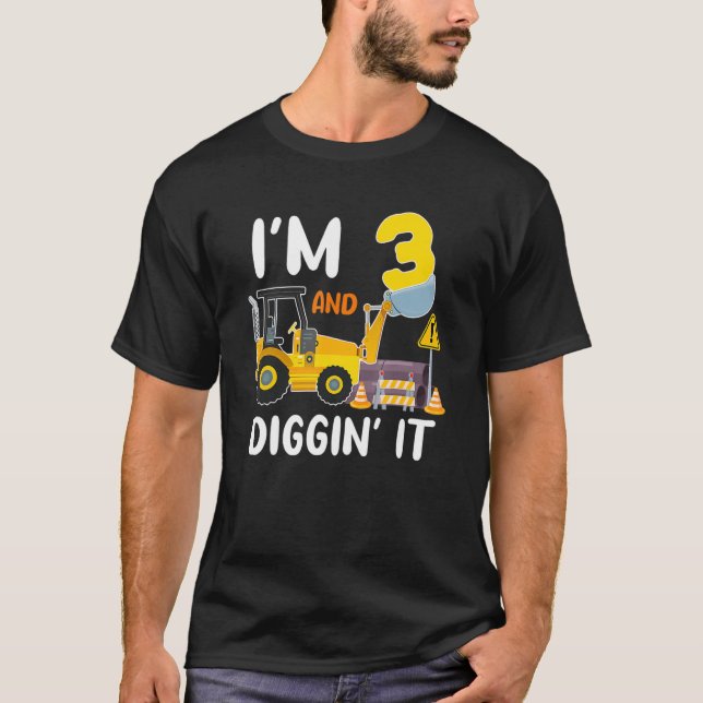 Camiseta Eu tenho 3 anos e escavo-lo, Escavador de Construç (Frente)