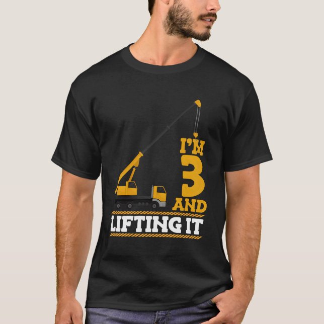 Camiseta Eu Tenho 3 E Levantando O Caminhão De Construção 3 (Frente)
