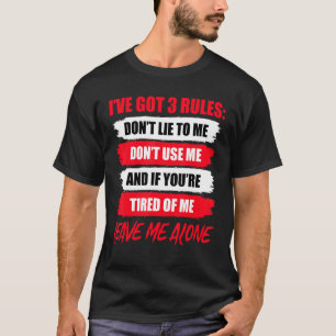 Camiseta Eu tenho 3 regras Não minta para mim Não me use