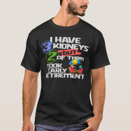 Camiseta Eu tenho 3 rins 2, reformei um rim engraçado