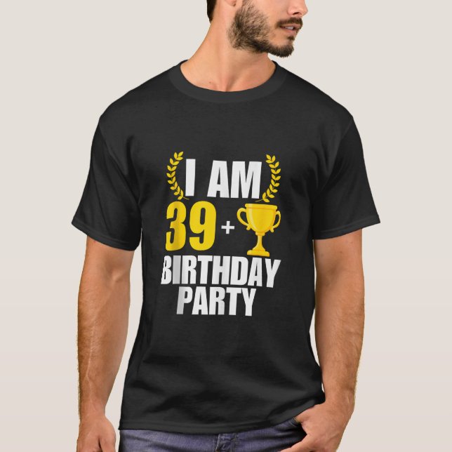 Camiseta Eu tenho 40 Festas de aniversário B dia 40 40 anos (Frente)