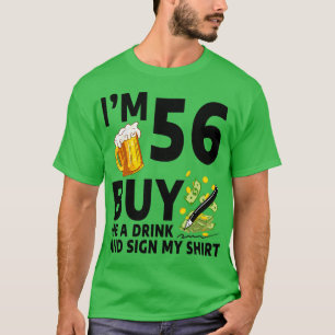 Camiseta Eu Tenho 56 Comprar Uma Bebida E Assino A Minha 56