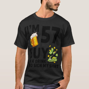 Camiseta Eu Tenho 57 Comprar-Me Uma Bebida E Assino A Minha