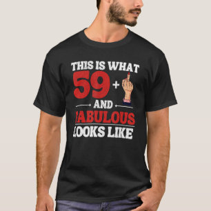 Camiseta Eu tenho 59 mais 1 dedo médio para um 60º Aniversá