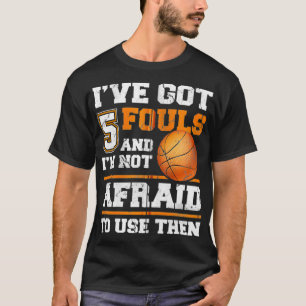 Camiseta Eu tenho 5 Fouls e não tenho medo de usá-las Fu