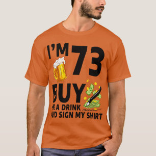 Camiseta Eu Tenho 73 Comprar-Me Uma Bebida E Assinei A Minh