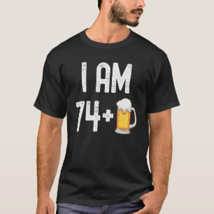 Camiseta Eu Tenho 74 Mais 1 Cerveja 75 Anos 75 Anos Anivers