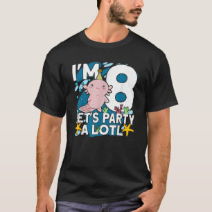 Camiseta Eu tenho 8 bdias da festa Axolotl e bonitinho 8. A