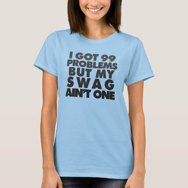 Camiseta Eu tenho 99 problemas (Frente)