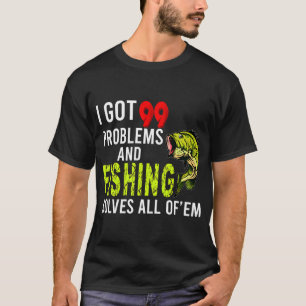 Camiseta Eu Tenho 99 Problemas e a Pesca Resolve Todos Eles