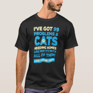 Camiseta Eu Tenho 99 Problemas & Gatos Precisam de Lares Sã