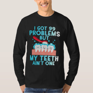 Camiseta Eu Tenho 99 Problemas Mas Meus Dentes Estão Engraç