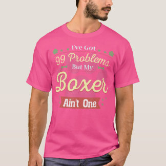 Camiseta Eu Tenho 99 Problemas Meu Cachorro Não É Um Boxer