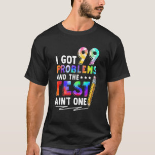 Camiseta Eu Tenho 99 Problemas Motivacionais Para O Dia Do 