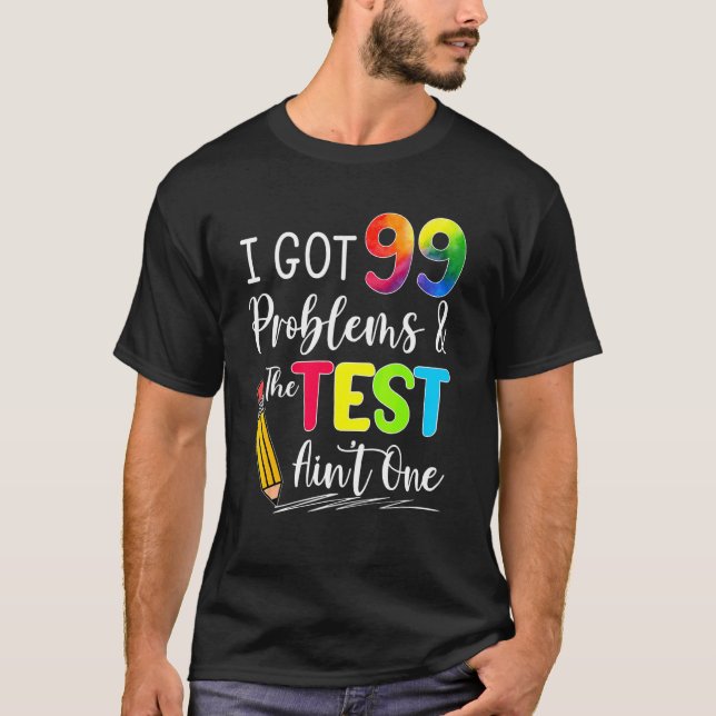 Camiseta Eu Tenho 99 Problemas No Teste Um Teste D (Frente)