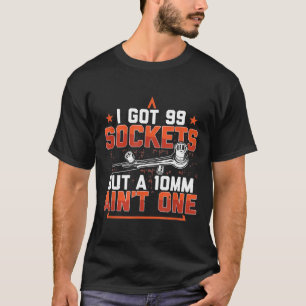 Camiseta Eu tenho 99 soquetes mas 10 mm não tem uma ca mecâ