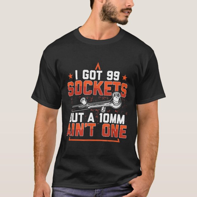 Camiseta Eu tenho 99 soquetes mas 10 mm não tem uma ca mecâ (Frente)