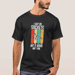 Camiseta Eu tenho 99 soquetes, mas 10 mm não um