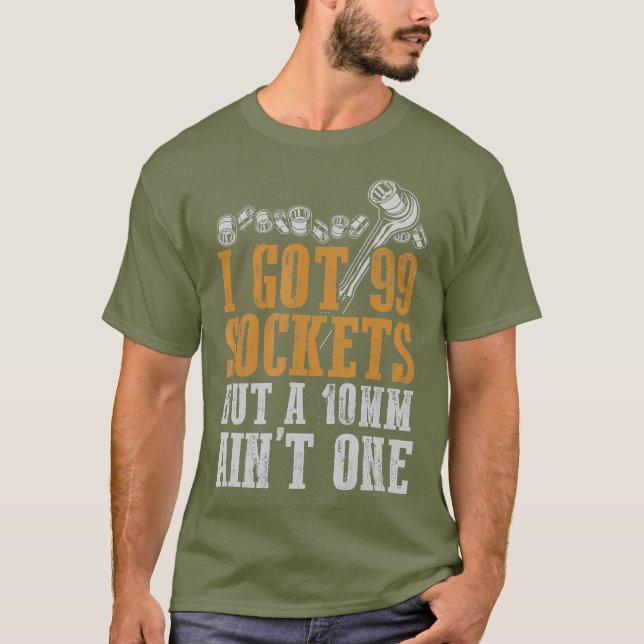 Camiseta Eu Tenho 99 Soquetes Mas Uma Mecânica De 10 mm Um (Frente)