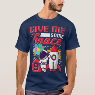 Camiseta Eu tenho 9 anos Me dê um pouco de astronauta espac
