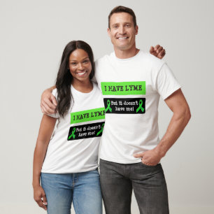 Camiseta Eu tenho a doença de Lyme, mas ela não me tem