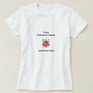 Camiseta Eu tenho a doença de Parkinson e tem meus