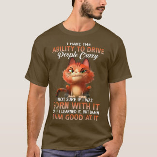 Camiseta Eu tenho a habilidade de deixar pessoas loucas