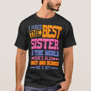 Camiseta Eu Tenho A Melhor Irmã Do Mundo