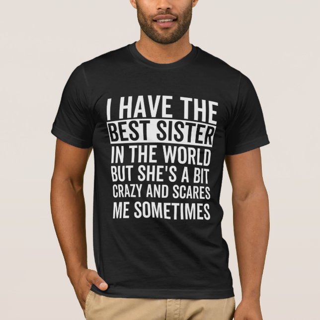 Camiseta Eu tenho a melhor irmã do mundo (Frente)