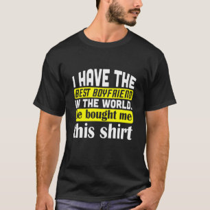 Camiseta Eu Tenho A Melhor Namorado Da Cotação Mundial