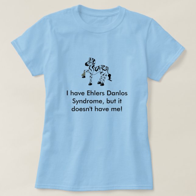 Camiseta Eu tenho a síndrome de Ehlers Danlos, mas… (Frente do Design)