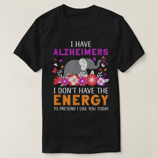 Camiseta Eu tenho Alzheimers Eu não tenho o Cérebro de Ener (Frente do Design)