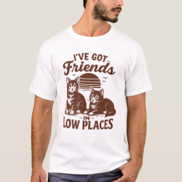 Camiseta Eu Tenho Amigos Em Lugares Baixos