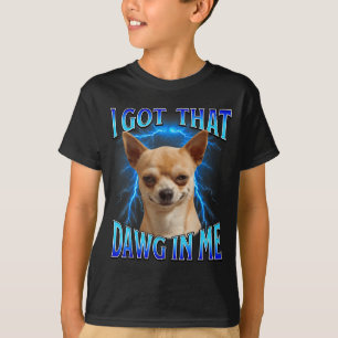 Camiseta Eu Tenho Aquela Cachorra Em Mim Meme Frase Engraça