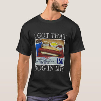 Camiseta Eu Tenho Aquele Cachorro Em Mim Cachorros Quentes
