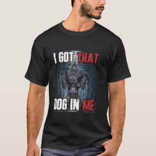 Camiseta Eu Tenho Aquele Cachorro Em Mim Engraçado Alfa Lob