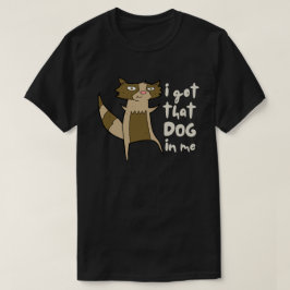 Camiseta Eu Tenho Aquele Cachorro Em Mim Engraçado, Sarcást