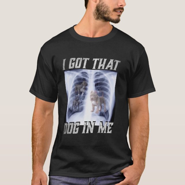 Camiseta Eu tenho aquele cachorro no meu Xray Meme Pai P (Frente)