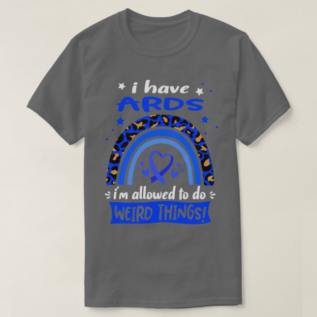 Camiseta Eu tenho ARDS que posso fazer coisas estranhas (Frente do Design)