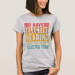 Camiseta Eu Tenho Audição Seletiva