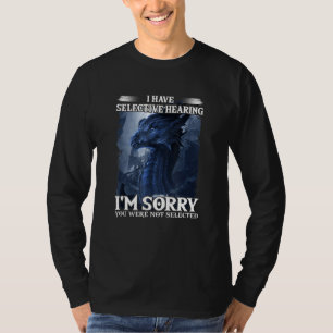Camiseta Eu Tenho Audição Seletiva Eu Sinto Muito Por Você