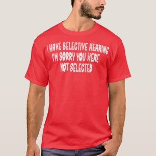 Camiseta Eu Tenho Audição Seletiva Eu Sinto Muito Por Você