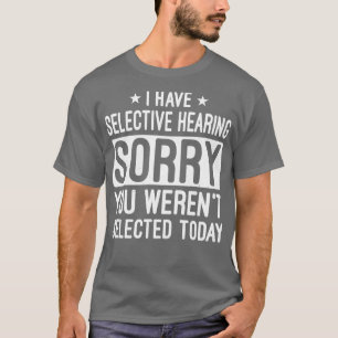 Camiseta Eu Tenho Audição Seletiva Que Você Foi Selecionado