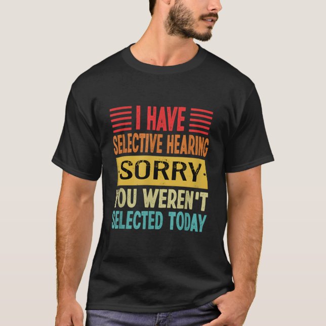 Camiseta Eu Tenho Audição Seletiva Que Você Não Foi Selecio (Frente)