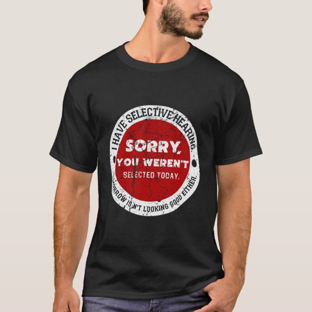 Camiseta Eu Tenho Audição Seletiva Que Você Não Foi Selecio (Frente)
