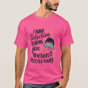 Camiseta Eu Tenho Audição Seletiva - roupa de Máscara Ocula
