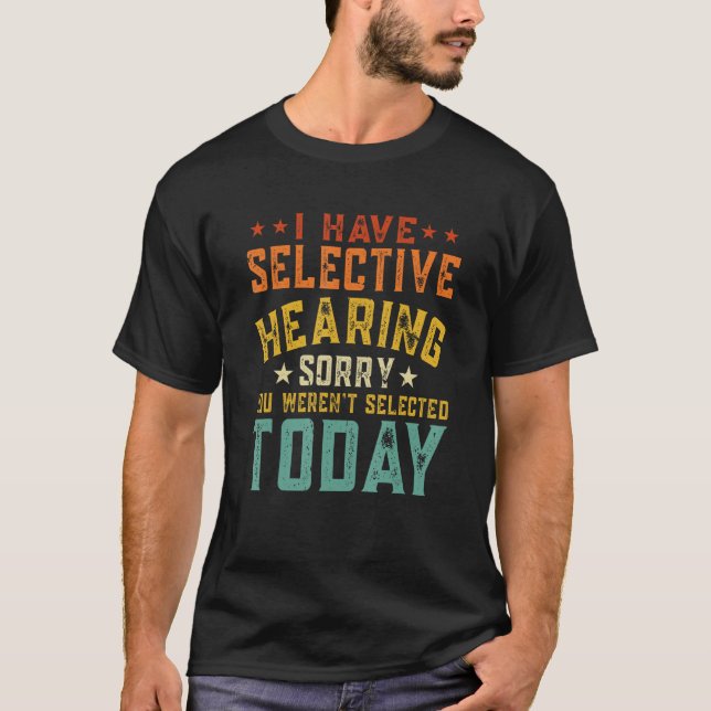 Camiseta Eu tenho audição seletiva Você não foi selecionado (Frente)