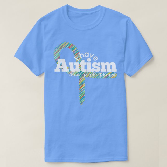 Camiseta Eu Tenho Autismo Assim Que Você Conhece A Fita (Frente do Design)