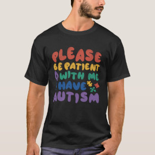 Camiseta Eu tenho Autismo Paciência Mãe & Pai Menino Menina